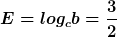 [latex]E=log_{c}b= \frac{3}{2}[/latex]